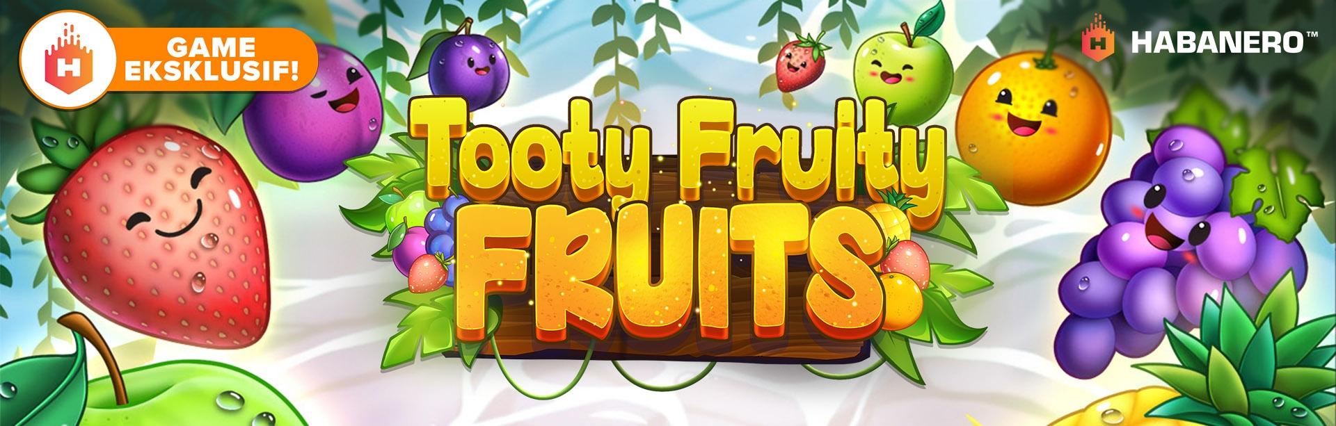HABANERO EXCLUSIVE GAME TOOTY FRUITY FRUITS