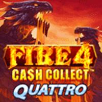 Fire 4: Cash Collect Quattroâ¢